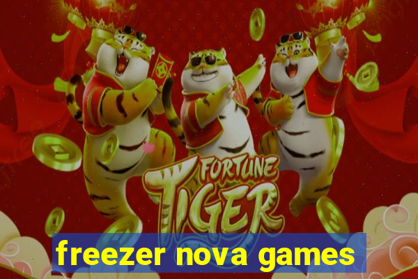 freezer nova games